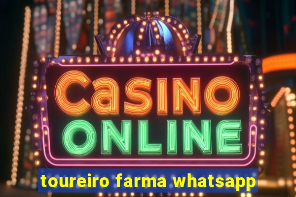 toureiro farma whatsapp